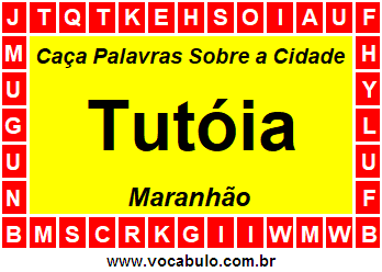 Caça Palavras Sobre a Cidade Tutóia do Estado Maranhão