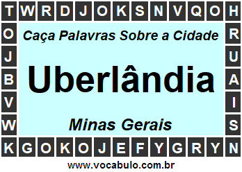 Caça Palavras Sobre a Cidade Uberlândia do Estado Minas Gerais