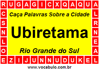 Caça Palavras Sobre a Cidade Ubiretama do Estado Rio Grande do Sul