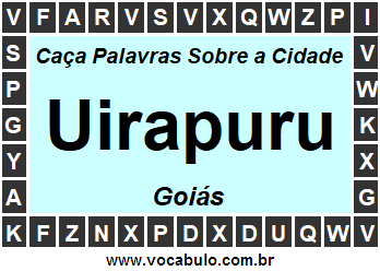Caça Palavras Sobre a Cidade Uirapuru do Estado Goiás