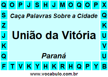 Caça Palavras Sobre a Cidade União da Vitória do Estado Paraná