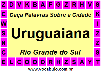 Caça Palavras Sobre a Cidade Uruguaiana do Estado Rio Grande do Sul