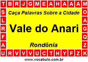 Caça Palavras Sobre a Cidade Vale do Anari do Estado Rondônia