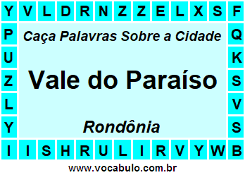 Caça Palavras Sobre a Cidade Vale do Paraíso do Estado Rondônia
