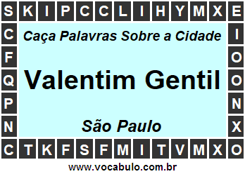 Caça Palavras Sobre a Cidade Valentim Gentil do Estado São Paulo