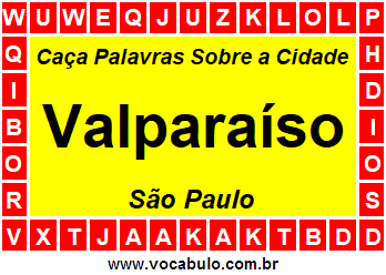 Caça Palavras Sobre a Cidade Valparaíso do Estado São Paulo
