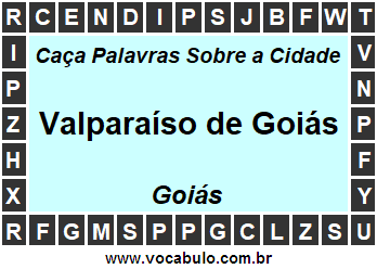 Caça Palavras Sobre a Cidade Valparaíso de Goiás do Estado Goiás