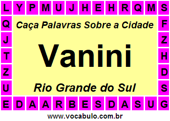 Caça Palavras Sobre a Cidade Gaúcha Vanini