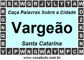 Caça Palavras Sobre a Cidade Vargeão do Estado Santa Catarina