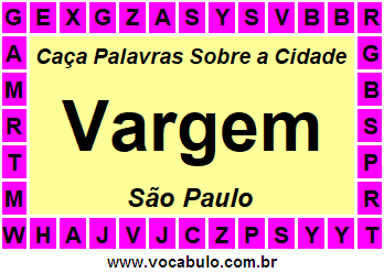 Caça Palavras Sobre a Cidade Vargem do Estado São Paulo