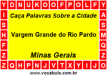 Caça Palavras Sobre a Cidade Vargem Grande do Rio Pardo do Estado Minas Gerais