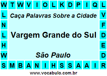 Caça Palavras Sobre a Cidade Paulista Vargem Grande do Sul