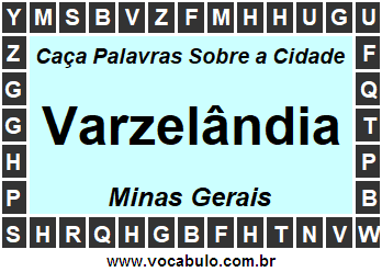 Caça Palavras Sobre a Cidade Varzelândia do Estado Minas Gerais