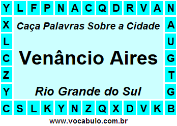 Caça Palavras Sobre a Cidade Venâncio Aires do Estado Rio Grande do Sul