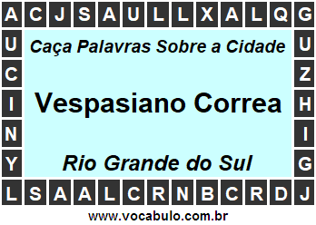 Caça Palavras Sobre a Cidade Vespasiano Correa do Estado Rio Grande do Sul