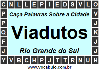 Caça Palavras Sobre a Cidade Viadutos do Estado Rio Grande do Sul