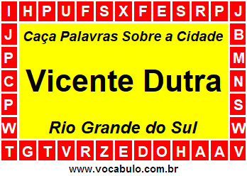 Caça Palavras Sobre a Cidade Vicente Dutra do Estado Rio Grande do Sul