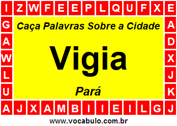 Caça Palavras Sobre a Cidade Vigia do Estado Pará