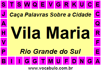 Caça Palavras Sobre a Cidade Vila Maria do Estado Rio Grande do Sul