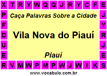 Caça Palavras Sobre a Cidade Vila Nova do Piauí do Estado Piauí