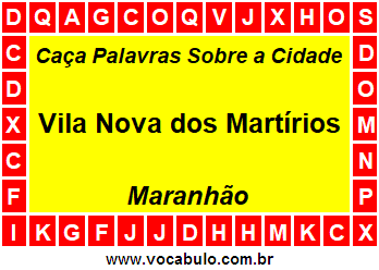 Caça Palavras Sobre a Cidade Vila Nova dos Martírios do Estado Maranhão