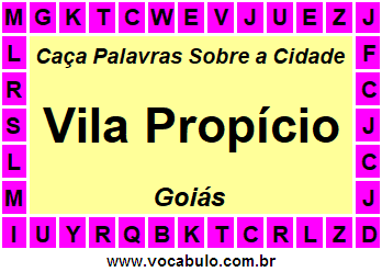 Caça Palavras Sobre a Cidade Vila Propício do Estado Goiás