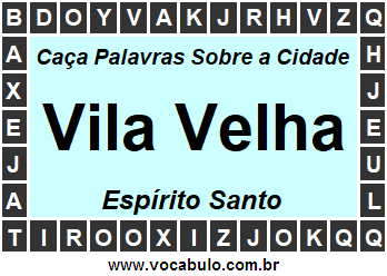 Caça Palavras Sobre a Cidade Vila Velha do Estado Espírito Santo