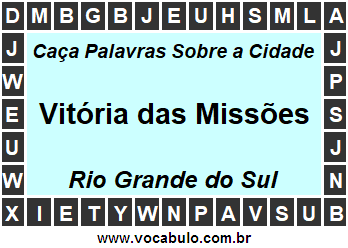 Caça Palavras Sobre a Cidade Vitória das Missões do Estado Rio Grande do Sul