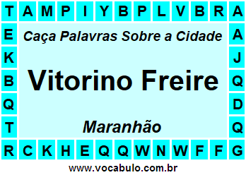 Caça Palavras Sobre a Cidade Vitorino Freire do Estado Maranhão