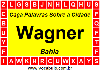 Caça Palavras Sobre a Cidade Wagner do Estado Bahia