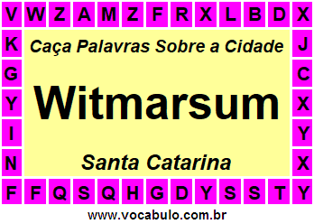 Caça Palavras Sobre a Cidade Witmarsum do Estado Santa Catarina