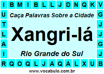 Caça Palavras Sobre a Cidade Xangri-lá do Estado Rio Grande do Sul