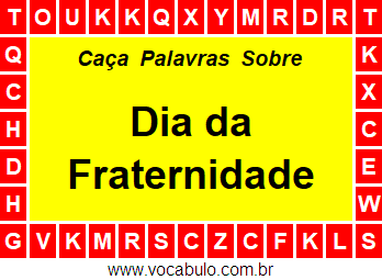 Caça Palavras Sobre o Dia da Fraternidade