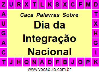 Caça Palavras Sobre o Dia da Integração Nacional