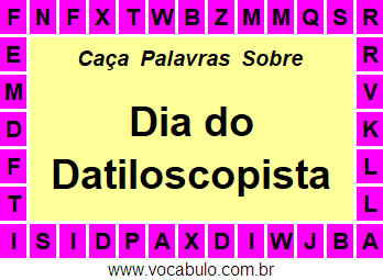 Caça Palavras Sobre o Dia do Datiloscopista