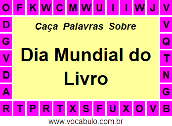 Caça Palavras Sobre o Dia Mundial do Livro