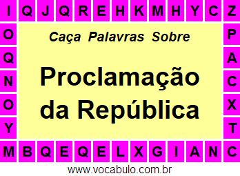 Caça Palavras Sobre a Proclamação da República